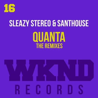 Sleazy Stereo Quanta (The Remixes)