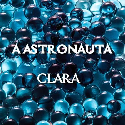 A Astronauta 專輯 Clara