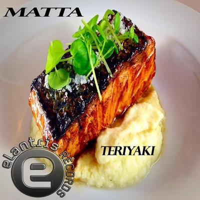 Teriyaki 专辑 Matta