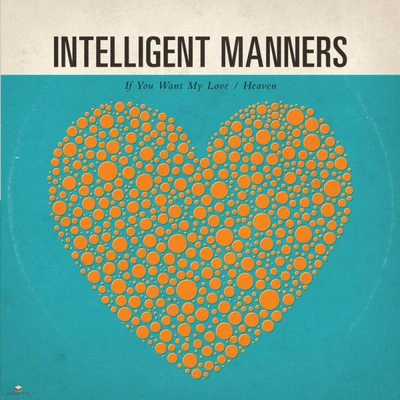 If You Want My Love 專輯 Intelligent Manners