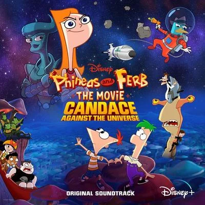 Were Back (From “Phineas and Ferb The Movie: Candace Against the Universe”) 專輯 Candace/Dr. Doofenshmirtz/Vanessa/Baljeet and Buford/Quintino & Blasterjaxx