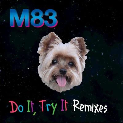 M83 Do It, Try It (The Blaze Remix)