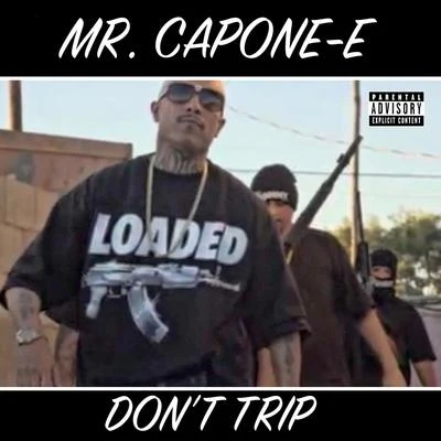 Dont Trip - Single 專輯 Mr. Capone-E