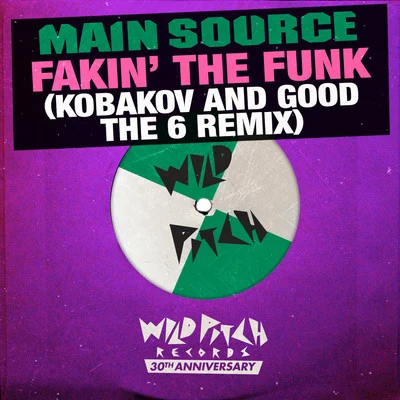 Main Source Fakin the Funk (Kobakov and Good The 6 Remix)