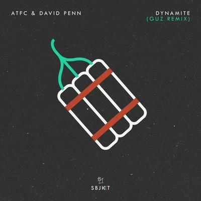 David Penn/ATFC Dynamite (GUZ Remix)