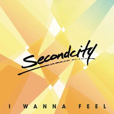 I Wanna Feel 專輯 SecondCity