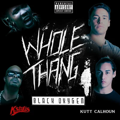 Whole Thang (feat. Kstylis & Kutt Calhoun) 專輯 Black Oxygen