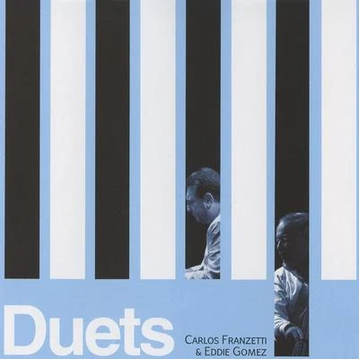 CARLOS FRANZETTI AND EDDIE GOMEZ: Duets 專輯 Eddie Gomez