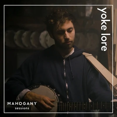 Chin UpSafe and Sound (Mahogany Sessions) 專輯 Yoke Lore