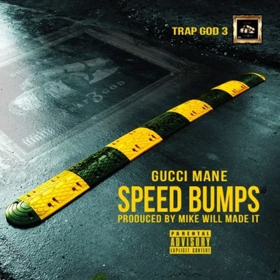 Speed Bumps 專輯 Gucci Mane/1017 Bricksquad