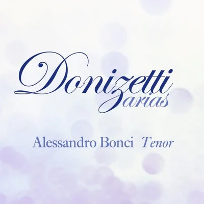 Donizetti Arias 專輯 Philharmonic Orchestra/Alessandro Bonci/Walter Rothwell