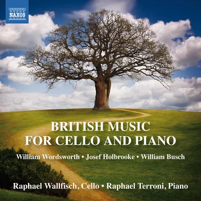 Cello and Piano Music (British) - WORDSWORTH, W.HOLBROOKE, J.BUSCH, W. (Wallfisch, Terroni) 专辑 Rodion Shchedrin/Raphael Wallfisch/Rodion Schedrin