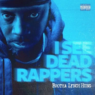 I See Dead Rappers 專輯 Greg Double/Brotha Lynch Hung/Be Gee/Smoov-E/Prime Minister