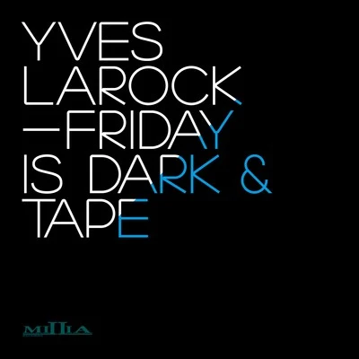 Friday Is DarkTape 专辑 Yves Larock