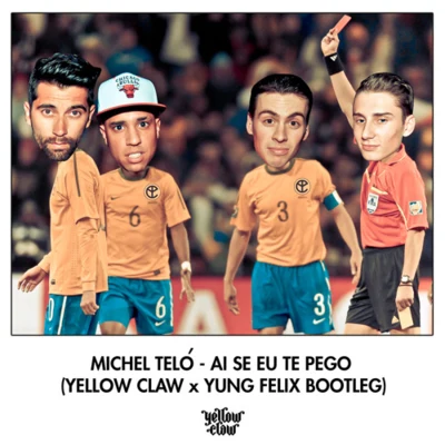 Yung Felixen Dr. MoonJiggy DjéKleine ViezerikWinneSticks Ai Se Eu Te Pego (Yellow Claw x Yung Felix Bootleg)