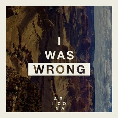 I Was Wrong 專輯 A R I Z O N A/Galantis