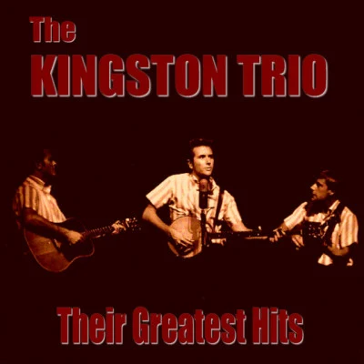 The Kingston Trio Greatest Hits 专辑 The Kingston Trio