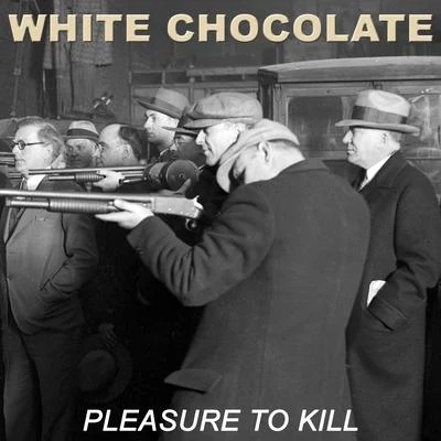 Pleasure To Kill (Single Version) 專輯 SKIY/White Chocolate