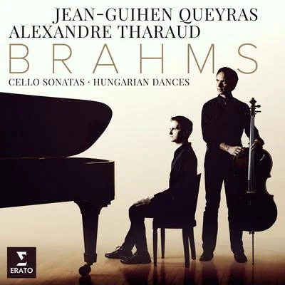 Brahms: Cello Sonatas Nos 1, 2 & 6 Hungarian Dances 專輯 Sabine Devieilhe/Alexandre Tharaud