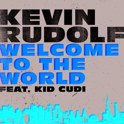 Kevin Rudolf Welcome To The World