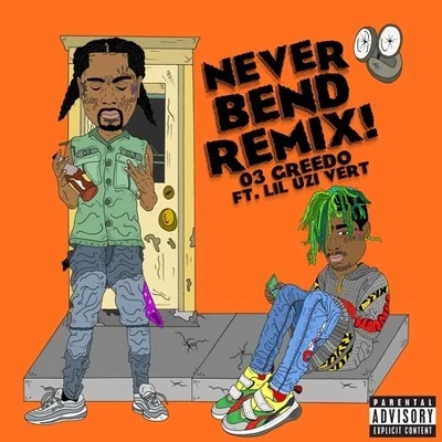 Never Bend (Remix) 專輯 Doley Bernays/03 Greedo/Ketchy the Great)