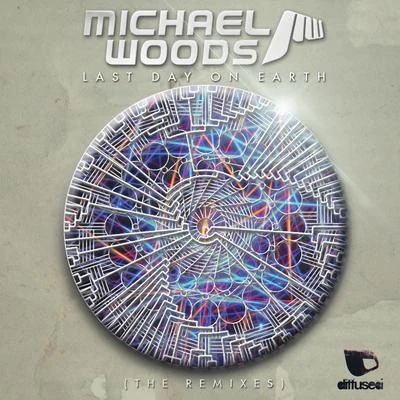 Last Day On Earth (The Remixes) 專輯 Michael Woods