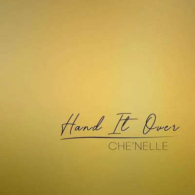 CheNelle Hand It Over