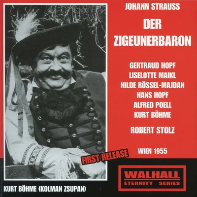 STRAUSS II, J.: Zigeunerbaron (Der) [Opera] (Hopf, Maikl, Rössel-Majdan, Austrian Radio Chorus, Vienna Radio Symphony, Stolz) (1955) 專輯 Robert Stolz/Vienna Symphony Orchestra/Chorus Of The Bregenz Festival/Wiener Symphoniker