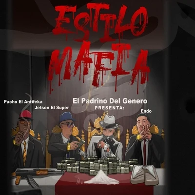 Estilo Mafia (feat. Pacho El Antifeka, Endo & Jetson El Super) 專輯 Pacho El Antifeka