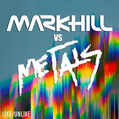 Artful LikeUnlike (Mark Hill vs. Metals)