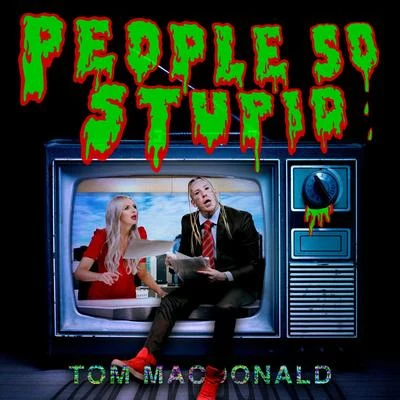 People So Stupid 專輯 Tom MacDonald