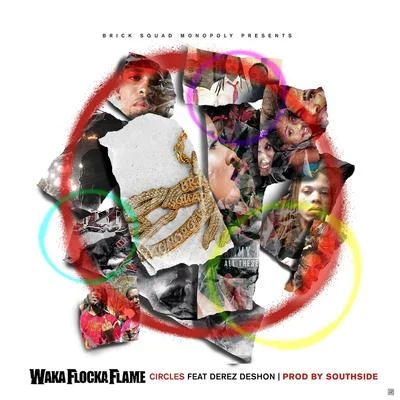 Circles (feat. Derez Deshon) 專輯 Waka Flocka Flame