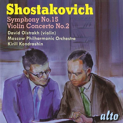 SHOSTAKOVICH, D.: Symphony No. 15Violin Concerto No. 2 (D. Oistrakh, Moscow Philharmonic, K. Kondrashin) 專輯 Moscow Radio Large Symphony Orchestra/Viktor Dubrovsky/Kirill Kondrashin/Gennady Rozhdestvensky/Victor Pikaizen