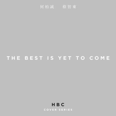 The Best Is Yet To Come 專輯 何柏誠