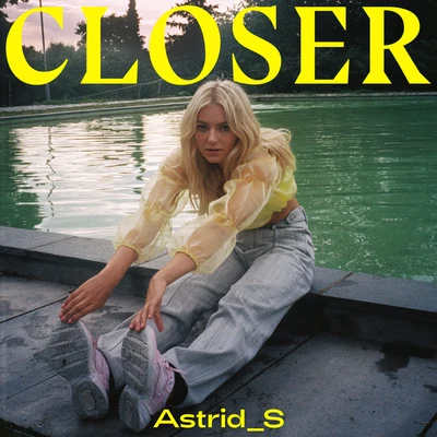 Closer 專輯 Astrid S