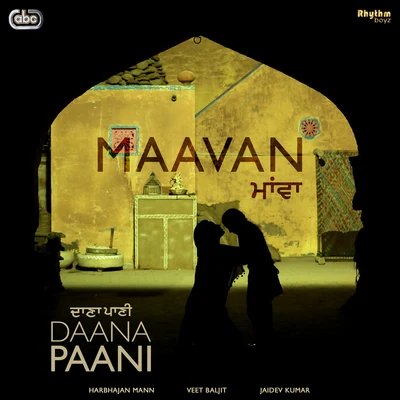 Maavan (From "Daana Paani" Soundtrack) 专辑 Preet Hundal/R. Guru/Gurmoh/Jaidev Kumar