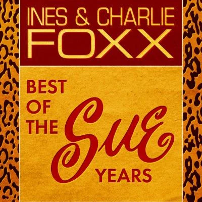 Best Of The Sue Years 專輯 Foxx/Inez & Charlie Foxx