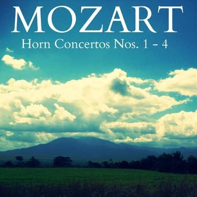 Mozart - Horn Concertos Nos. 1 - 4 专辑 Dennis Brain