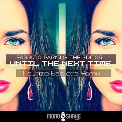 Until the Next Time (Maurizio Basilotta Remix) 專輯 Fabrizio Parisi