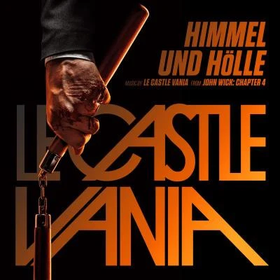 Himmel und Hölle (From John Wick: Chapter 4 Original Motion Picture Soundtrack) 专辑 Le Castle Vania