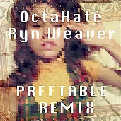 Ryn Weaver (PRFFTT & Svyable Remix) 專輯 PRFFTT & Svyable