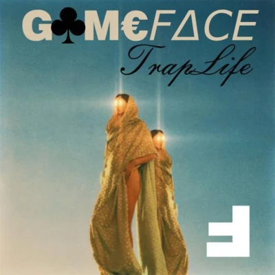 Traplife 专辑 Gameface