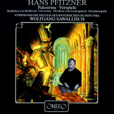 Wolfgang SawallischKarl EngelEdith Mathis PFITZNER, H.: PalestrinaDas Käthchen von HeilbronnDie Rose vom Liebesgarten (Bavarian Radio Symphony, Sawallisch)