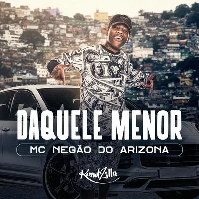 Daquele Menor 专辑 MC Negão do Arizona