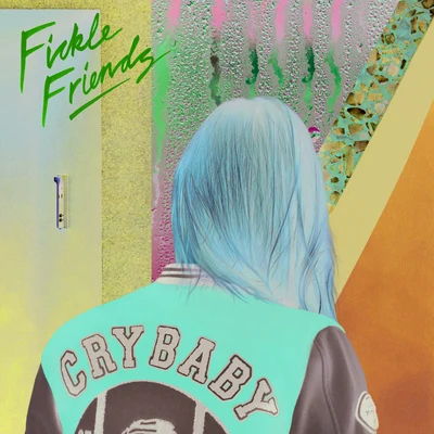 Cry Baby 专辑 Fickle Friends