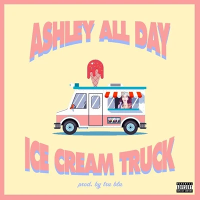 Ice Cream Truck 专辑 Ashley All Day/Kelow LaTesha