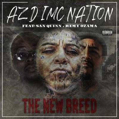 The New Breed (feat. San Quinn & Remy Ozama) 專輯 Remy Ozama/Azd Imc Nation