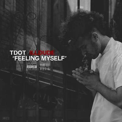 Feeling Myself 專輯 Tdot illdude/Tyler Thomas