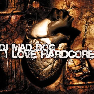 I love hardcore 专辑 Dj Mad Dog