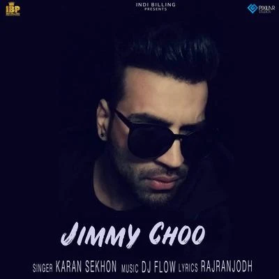 Jimmy Choo 专辑 Karan Aujla/Gujas Sidhu/DJ Flow